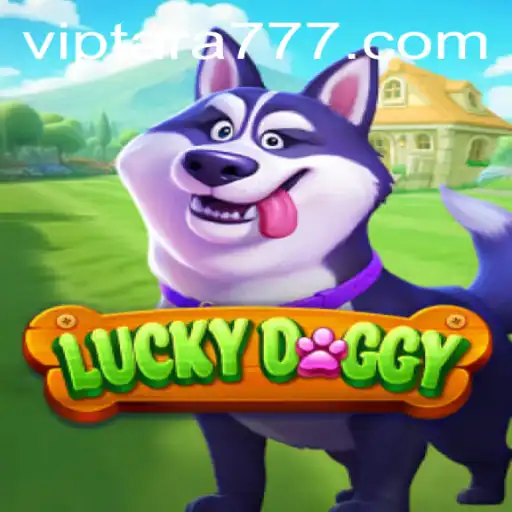 LuckyDoggy: Exploring the Exciting World of Tara777