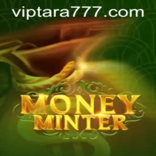Exploring MoneyMinter: A Comprehensive Guide to the Exciting Game with Tara777