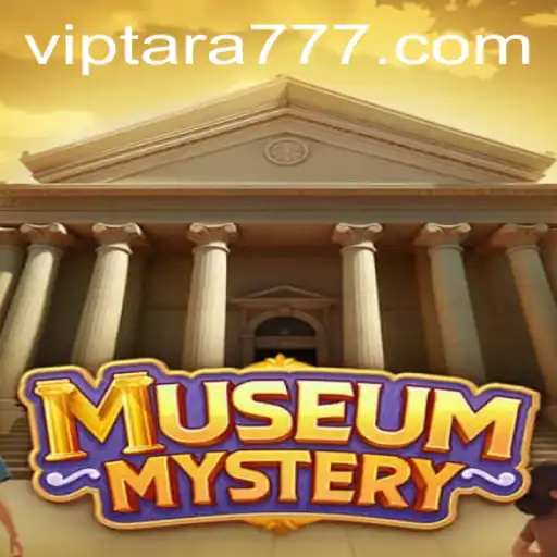 Discover the Intriguing World of MuseumMystery: An Unraveling Adventure with Tara777
